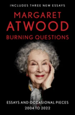 Atwood, Margaret: Burning Questions